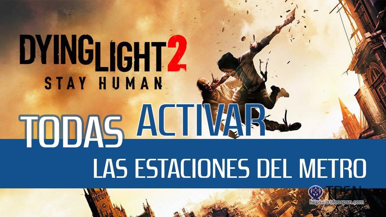 activar todas las estaciones del metro en dying light 2 ps4 ps5